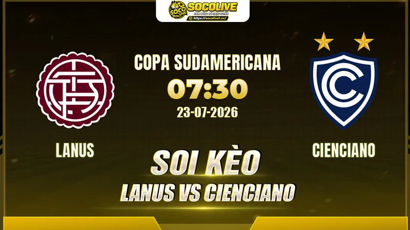 Soi kèo Lanus vs Cienciano trước giờ bóng lăn Soi kèo Lanus vs Cienciano trước giờ bóng lăn