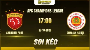 Các chuyên gia Socolive soi kèo Shanghai Port vs Công An Hà Nội trước giờ bóng lăn